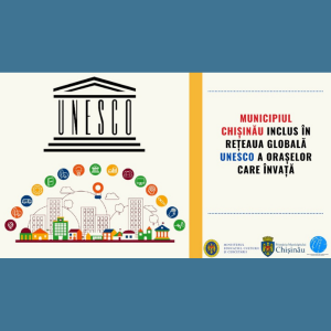Municipiul Chişinău inclus în rețeaua globală UNESCO a orașelor care învaţă