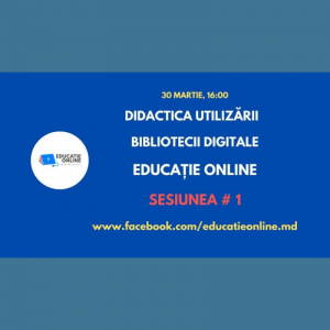 Prima sesiunea din cadrul instruirii ”Didactica utilizării bibliotecii digitale EDUCAȚIE ONLINE”