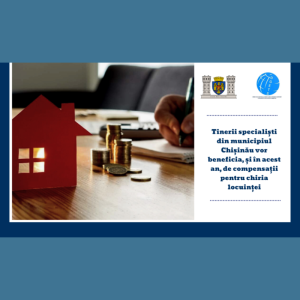 Tinerii specialiști din municipiul Chișinău vor beneficia, și în acest an, de compensații pentru chiria locuinței