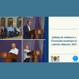 Ședința de totalizare a Forumului municipal al cadrelor didactice 2022