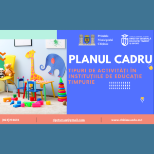 Planul Cadru – tipuri de activități în instituțiile de educație timpurie