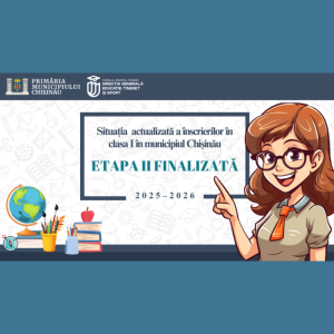 Situația actualizată a înscrierilor în clasa I în municipiul Chișinău – Etapa II finalizată