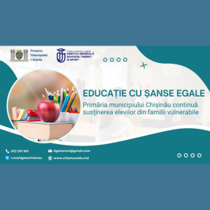 Primăria municipiului Chișinău continuă susținerea elevilor din familii vulnerabile